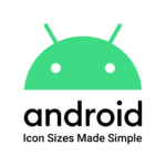 Android Icon Sizes Made Simple - Android App Icon Guide